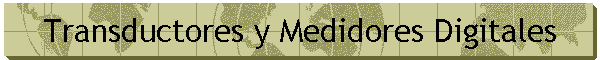 Transductores y Medidores Digitales