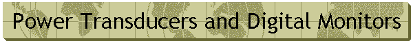 Power Transducers and Meters